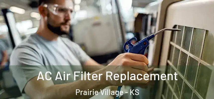AC Air Filter Replacement Prairie Village - KS