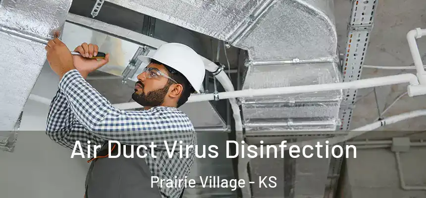Air Duct Virus Disinfection Prairie Village - KS