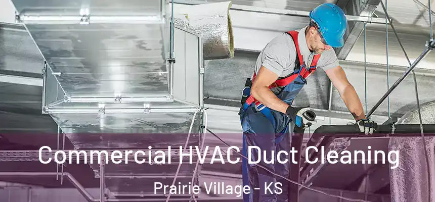 Commercial HVAC Duct Cleaning Prairie Village - KS