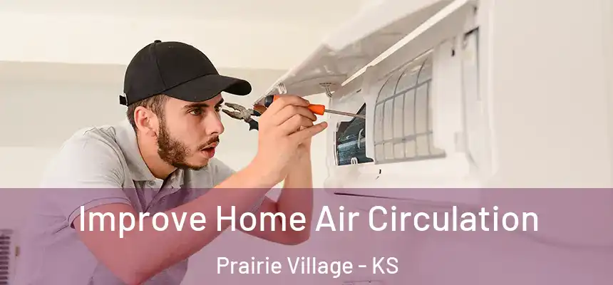Improve Home Air Circulation Prairie Village - KS