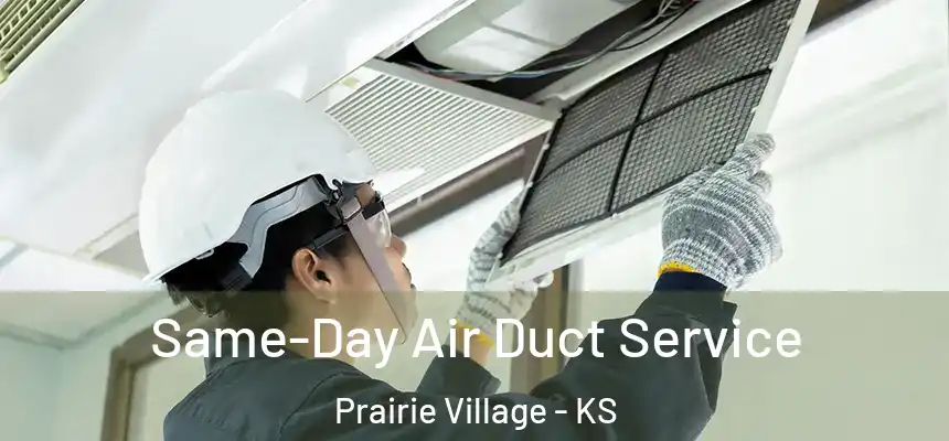  Same-Day Air Duct Service Prairie Village - KS