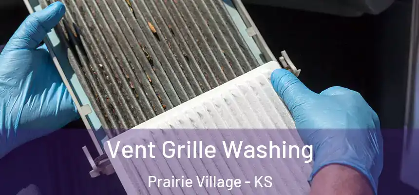  Vent Grille Washing Prairie Village - KS
